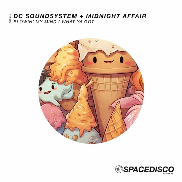 DC Soundsystem, Midnight Affair - Blowin' My Mind / What Ya Got on Spacedisco Records
