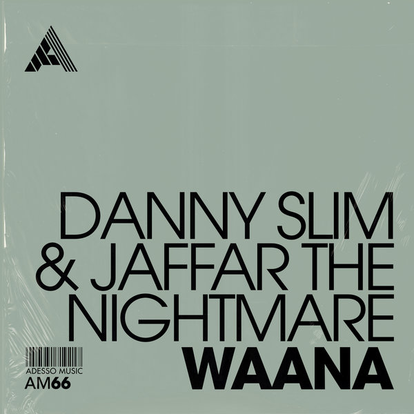 Danny Slim & JAFFAR THE NIGHTMARE - Waana on Adesso Music