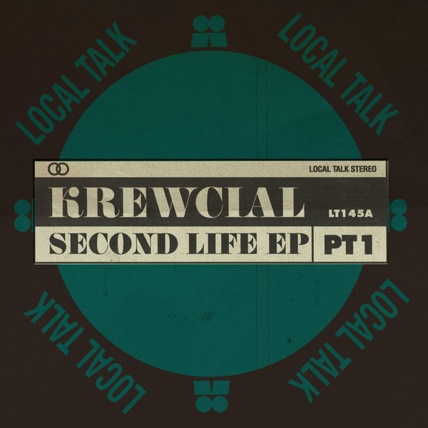 Krewcial - Second Life EP, Pt. 1 on Local Talk