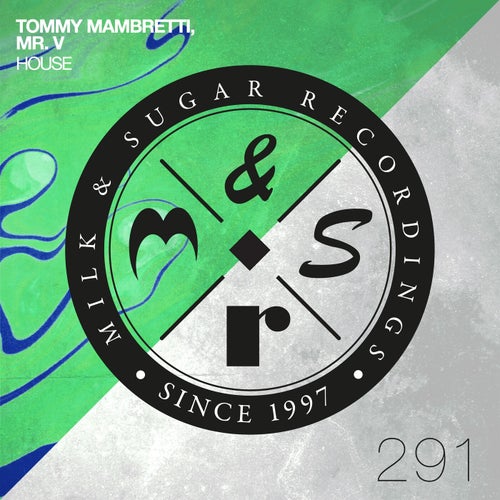 Mr. V, Tommy Mambretti - House on Milk & Sugar