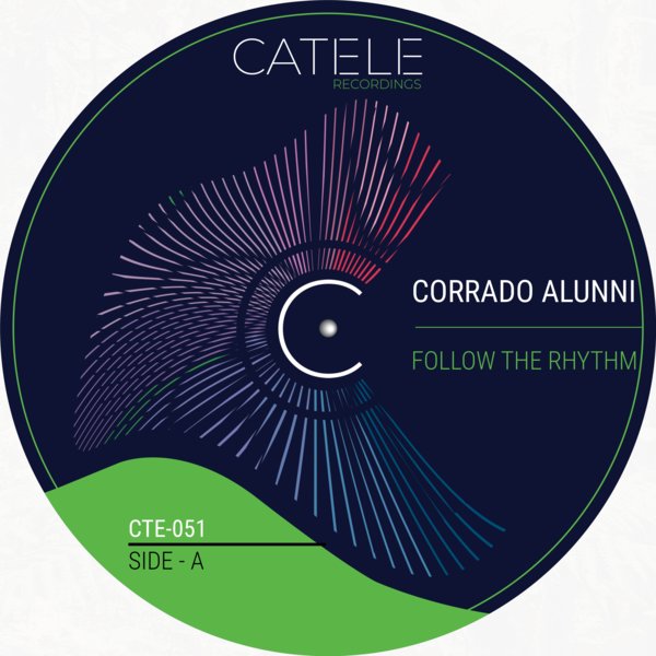 Corrado Alunni - Follow The Rhythm on CATELE RECORDINGS
