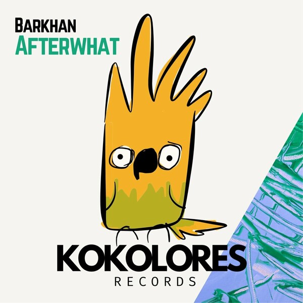 Barkhan - Afterwhat on Kokolores Records