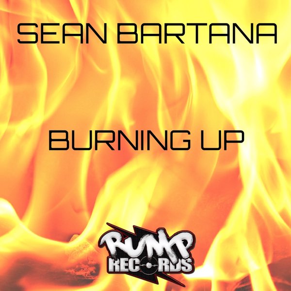Sean Bartana - Burning Up on Rump Records