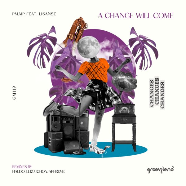pM.Mp feat. Lisanse - A Change Will Come on Grooveland Music