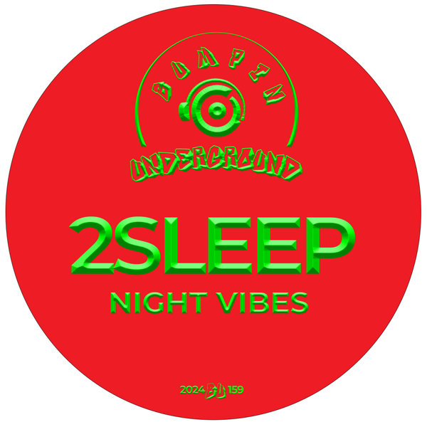 2Sleep - Night Vibes on Bumpin Underground Records