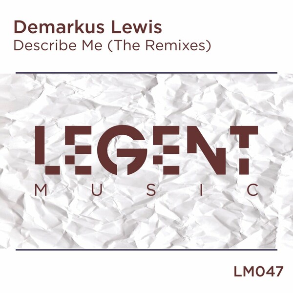Demarkus Lewis - Describe This (The Remixes) on Legent Music