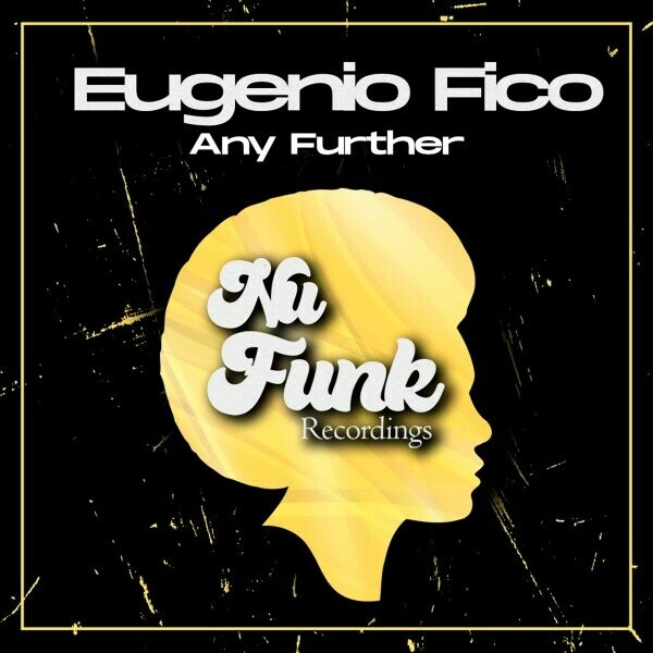 Eugenio Fico - Any Further on Nu Funk Recordings