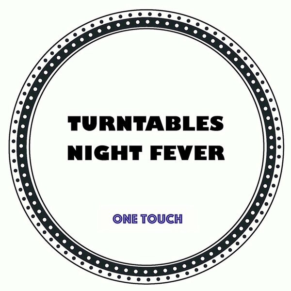 Turntables Night Fever - One Touch on Turntables Night Fever
