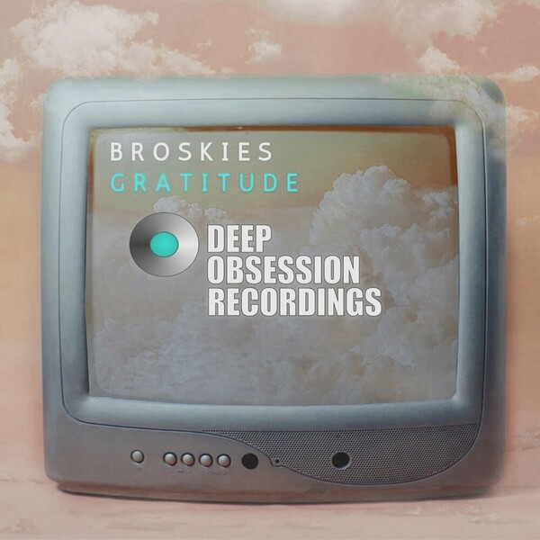 Broskies - Gratitude on Deep Obsession Recordings