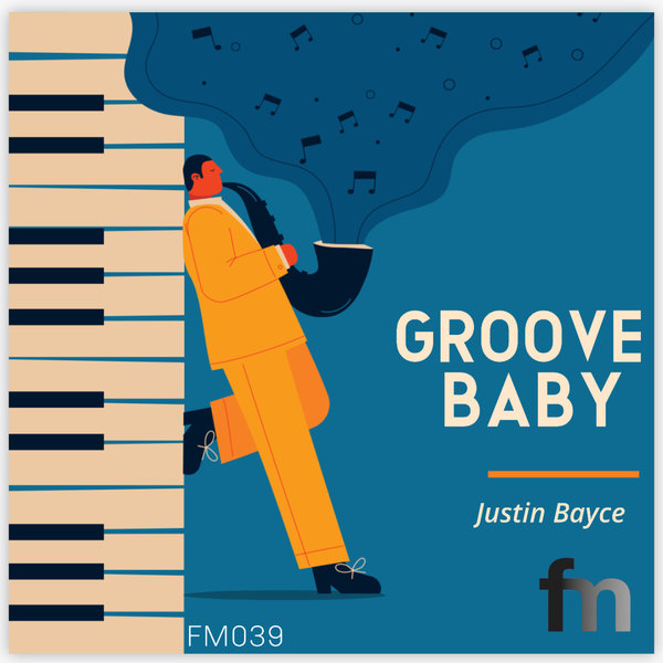 Justin Bayce - Groove Baby on Fyasko Music