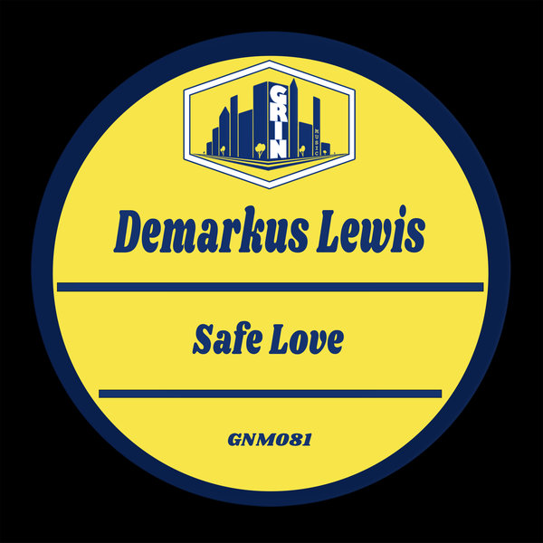 Demarkus Lewis - Safe Love on Grin Music