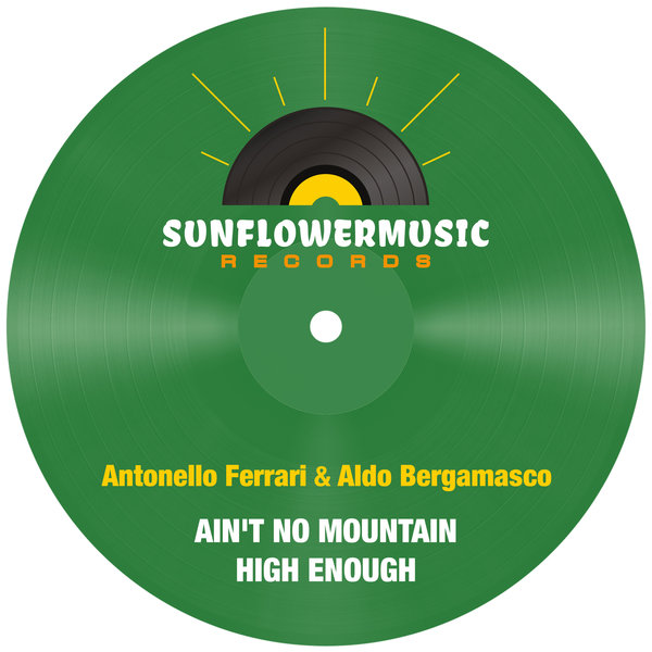 Antonello Ferrari & Aldo Bergamasco - Ain't No Mountain High Enough on Sunflowermusic Records