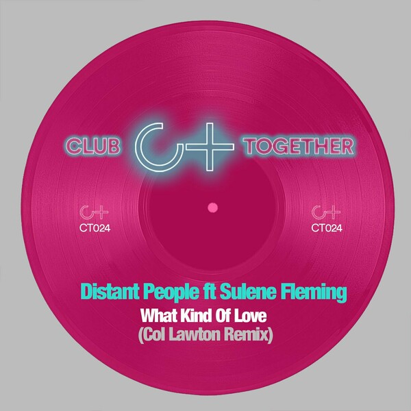 Distant People, Sulene Fleming - What Kind Of Love? on Club Together Music