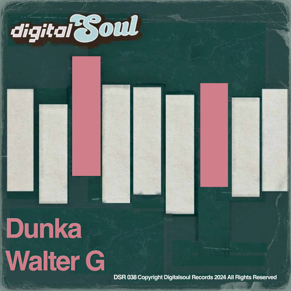 Walter G - Dunka on Digitalsoul