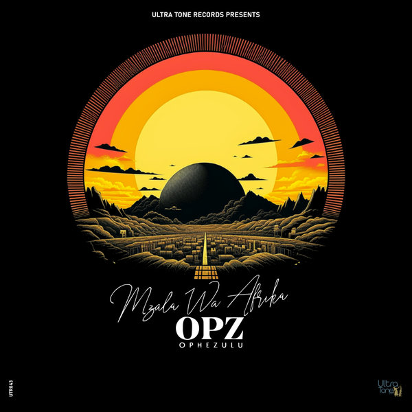 Mzala Wa Afrika - OPZ - Ophezulu EP on Ultra Tone Records