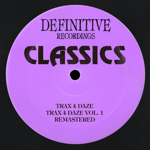 Trax 4 Daze - Trax 4 Daze Vol. 1 (Remastered) on Definitive Recordings