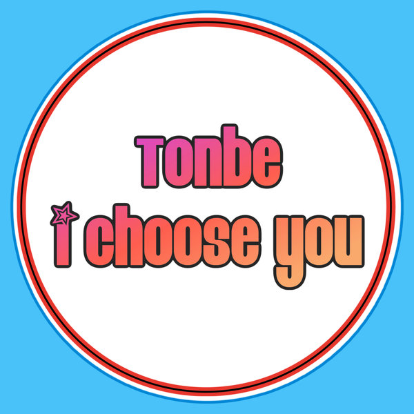 Tonbe - I Choose You on Fruity Flavor