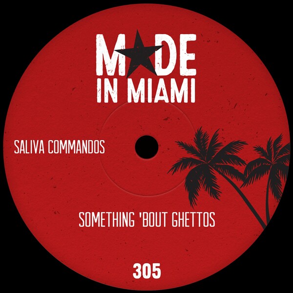 Saliva Commandos - Something 'bout Ghettos on Made In Miami