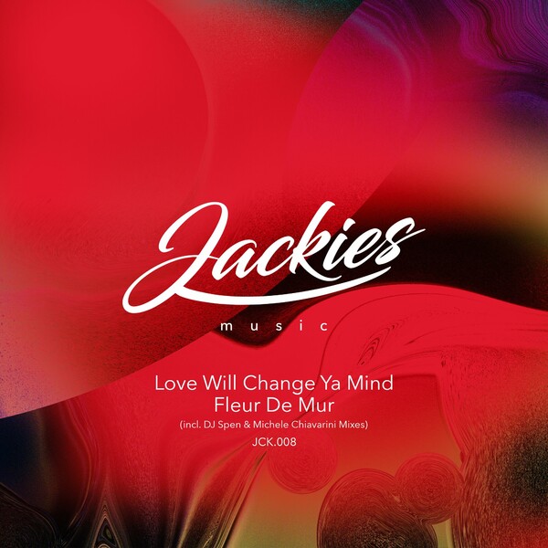 Fleur De Mur - Love Will Change Ya Mind on Jackies Music Records
