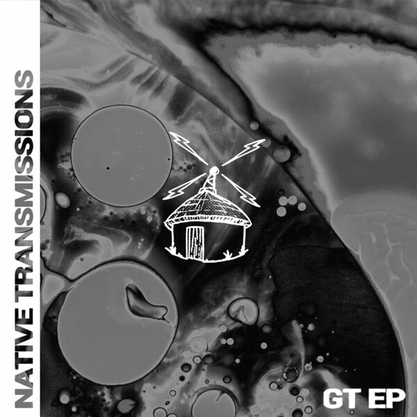 Native Transmissions - GT - EP on Secret Reels