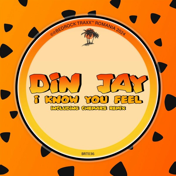 Din Jay - I Know You Feel on Bedrock Traxx