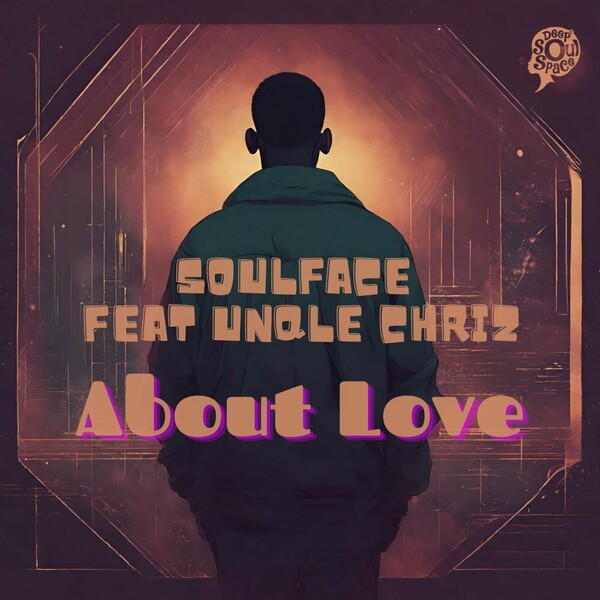 Soulface, Unqle Chriz - About Love on Deep Soul Space