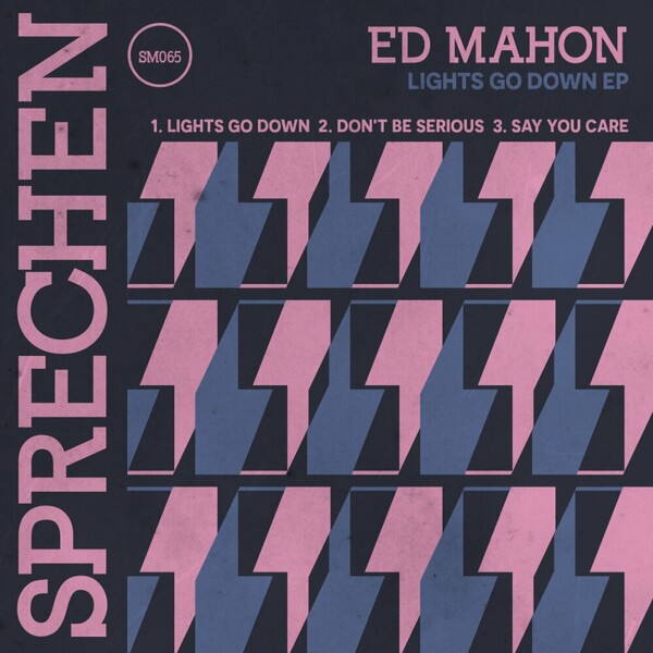 Ed Mahon - Lights Go Down EP on Sprechen