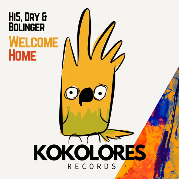Hi.5, Dry & Bolinger - Welcome Home on Kokolores Records