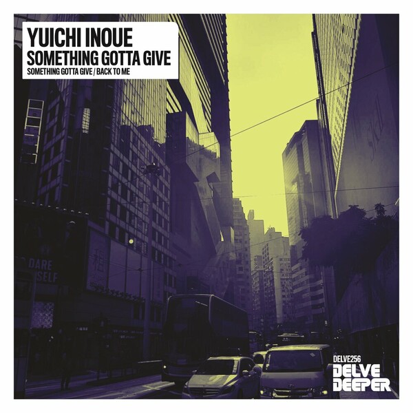 Yuichi Inoue - Something Gotta Give EP on Delve Deeper Recordings