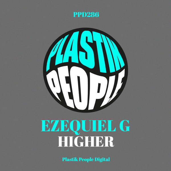 Ezequiel G - Higher on Plastik People Digital