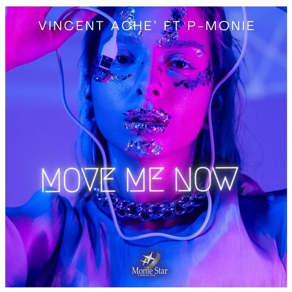 Vincent Aché feat. P-Monie - Move Me Now on Monie Star
