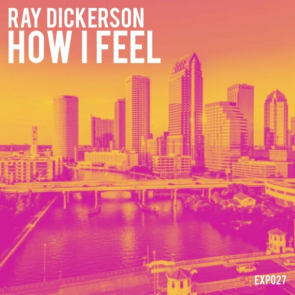 Ray Dickerson - How I Feel on Expansions