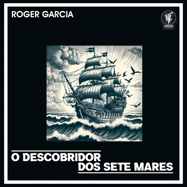 Roger Garcia - Descobridor Dos Sete Mares on House Tribe Records