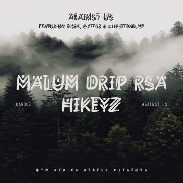 Malum Drip SA & Hikeyz - Against Us on Otd Africa Rebels