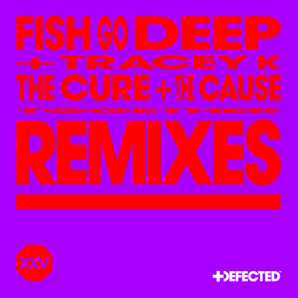 Fish Go Deep & Tracey K - The Cure & The Cause on Defected