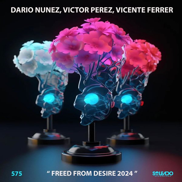 Dario Nunez, Victor Perez, Vicente Ferrer - Freed from Desire on Soleado Recordings