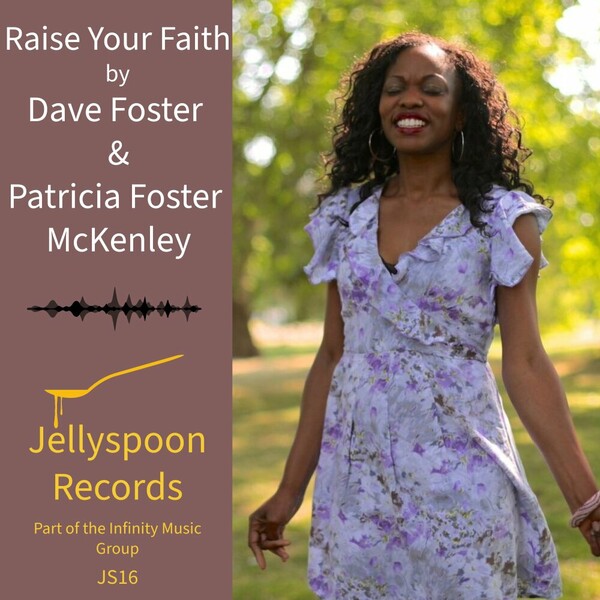 Dave Foster, Patricia Foster McKenley - Raise Your Faith on Jellyspoon Records