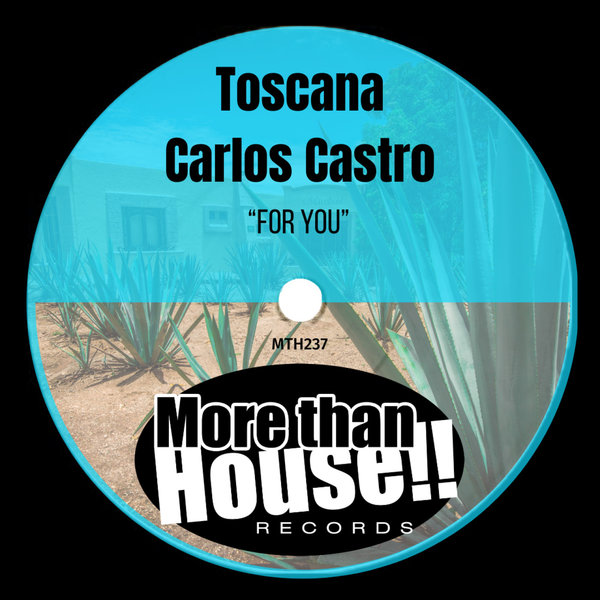 Toscana, Carlos Castro - For You on More than House!!