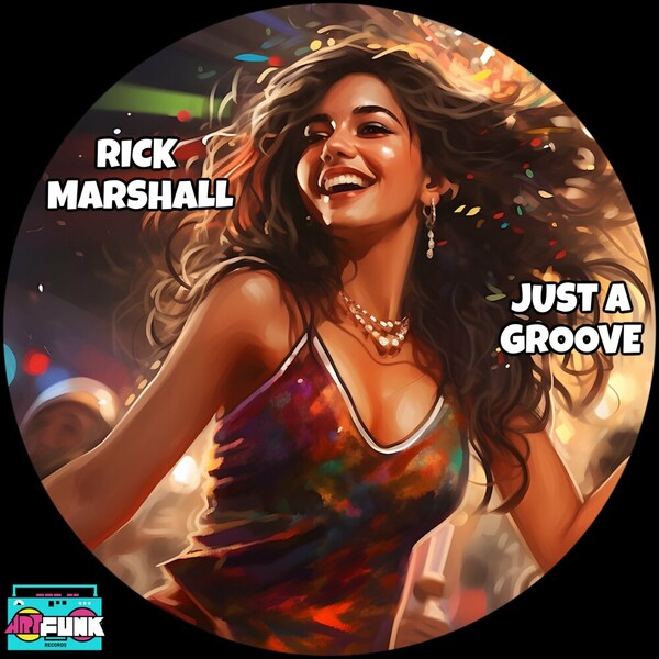 Rick Marshall - Just A Groove on ArtFunk Records