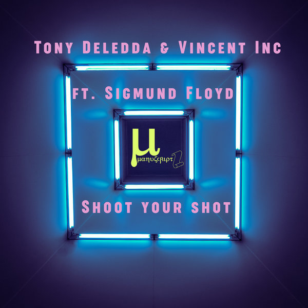Tony Deledda & Vincent Inc feat. Sigmund Floyd - Shoot Your Shot on Manuscript Records Ukraine