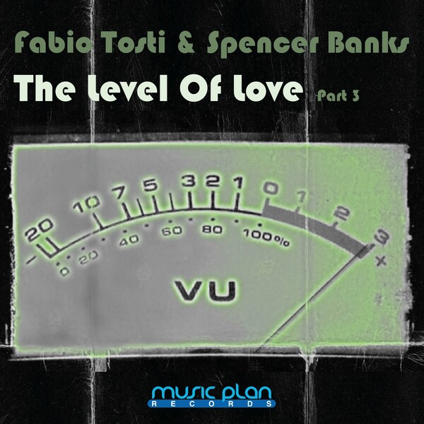 Fabio Tosti, Spencer Banks - The Level Of Love (Part 3) on Music Plan