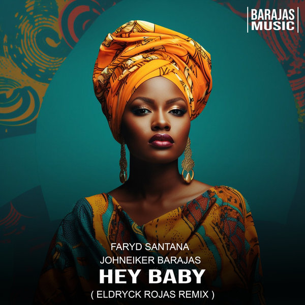 Faryd Santana, Johneiker Barajas - Hey Baby (Eldryck Rojas Remix) on Barajas Music