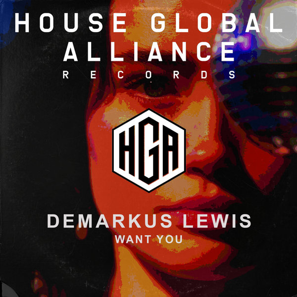 Demarkus Lewis - Want You on House Global Alliance
