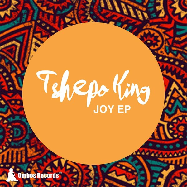 Tshepo King - Joy EP on Gmbos Records