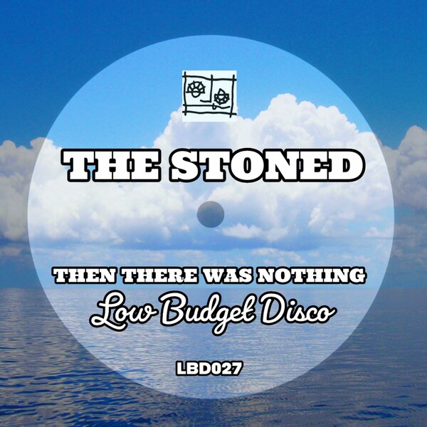 The Stoned - Then There Was Nothing on Low Budget Recordings / Disco