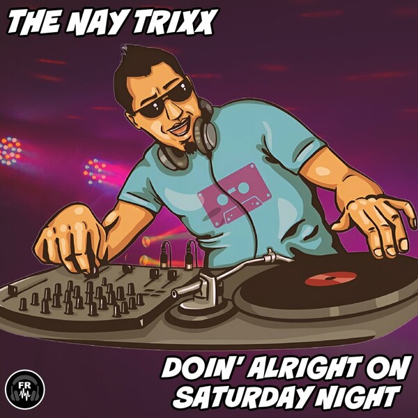 The Nay Trixx - Doin' Alright On Saturday Night on Funky Revival