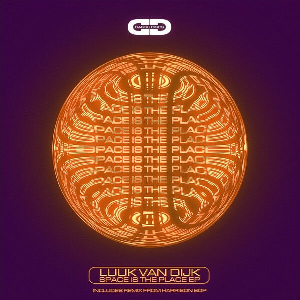 Luuk Van Dijk - Space Is The Place EP on Dansu Discs