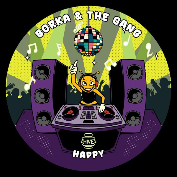 Borka & The Gang - Happy on Hive Label