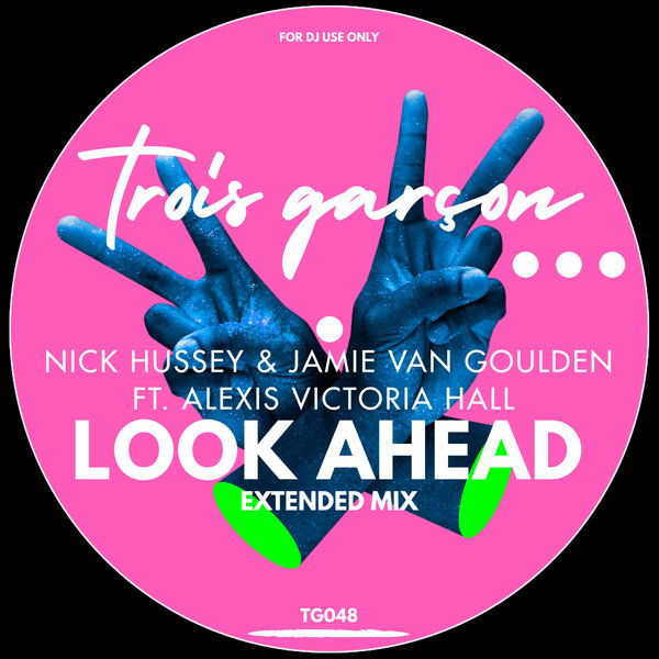 Nick Hussey, Jamie Van Goulden, Alexis Victoria Hall - Look Ahead on Trois Garçon