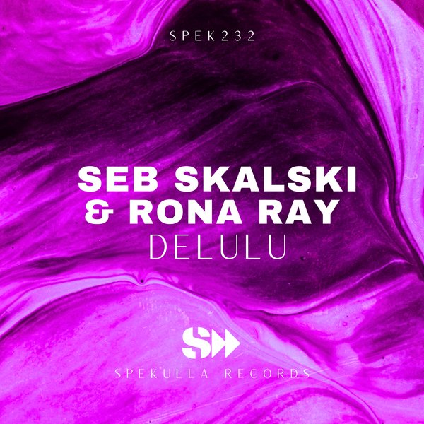 Seb Skalski & Rona Ray - Delulu on SpekuLLa Records